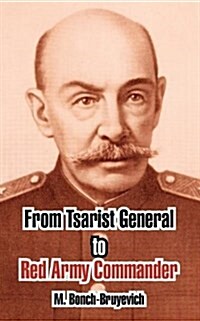 From Tsarist General to Red Army Commander (Paperback)