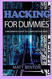 Hacking: The Ultimate Guide to Learn Hacking for Dummies and SQL (SQL, Database Programming, Computer Programming, Hacking, Hac (Paperback)