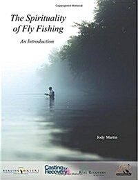 The Spirituality of Fly Fishing: An Introduction (Paperback)