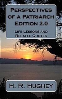 Perspectives of a Patriarch - Edition 2.0: Life Lessons and Other Perspectives (Paperback)
