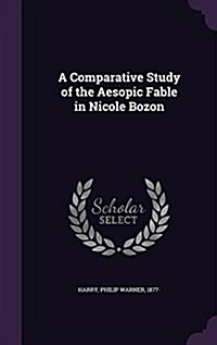 A Comparative Study of the Aesopic Fable in Nicole Bozon (Hardcover)