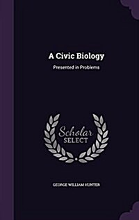 A Civic Biology: Presented in Problems (Hardcover)