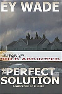 The Perfect Solution: A Suspense of Choices (Paperback)