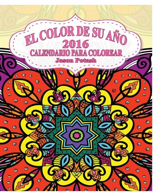 El Color de Su Ano 2016 Calendario Para Colorear (Paperback)