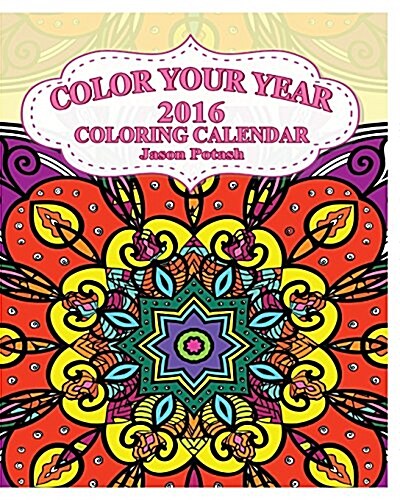 Color Your Year 2016 Coloring Calendar (Paperback)