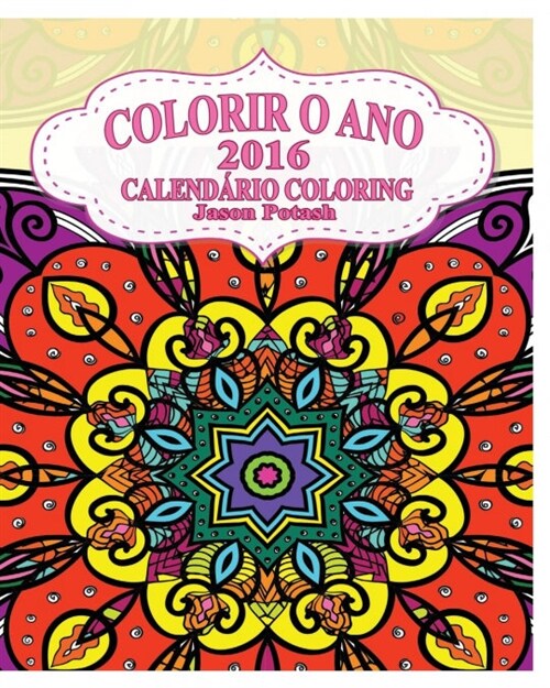 Colorir O Ano 2016 Calendario Coloring (Paperback)