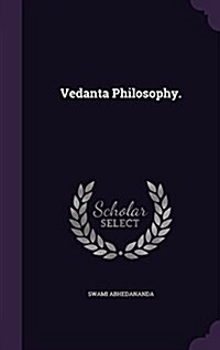 Vedanta Philosophy. (Hardcover)
