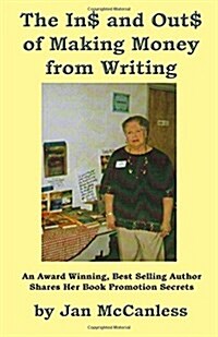 The Ins and Outs of Making Money from Writing (Paperback)