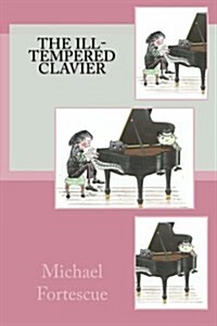 The Ill-Tempered Clavier (Paperback)