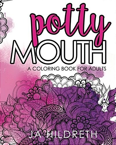 Potty Mouth: A Coloring Book for Adults (Paperback)