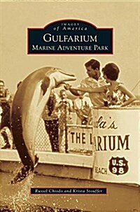 Gulfarium Marine Adventure Park (Hardcover)