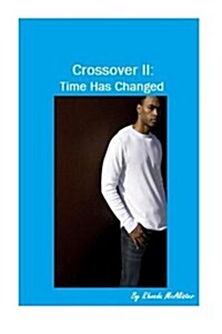 Crossover II: Time Has Changed (Paperback)