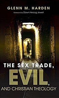 The Sex Trade, Evil, and Christian Theology (Hardcover)