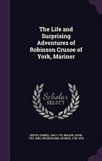 The Life and Surprising Adventures of Robinson Crusoe of York, Mariner (Hardcover)