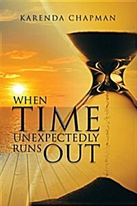 When Time Unexpectedly Runs Out (Paperback)