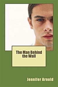 The Man Behind the Wall (Paperback)