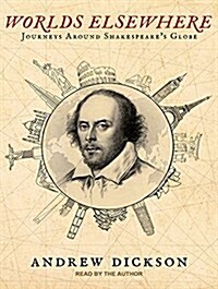 Worlds Elsewhere: Journeys Around Shakespeares Globe (MP3 CD, MP3 - CD)