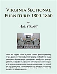 Virginia Sectional Furniture: 1800-1860 (Paperback)