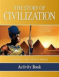 The Story of Civilization Activity Book: Volume I - The Ancient World (Paperback)