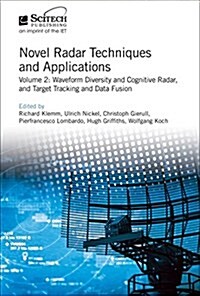 Novel Radar Techniques and Applications: Waveform Diversity and Cognitive Radar and Target Tracking and Data Fusion (Hardcover)
