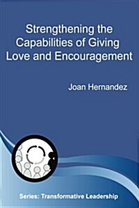 Strengthening the Capabilities of Giving Love and Encouragement (Paperback)