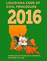 Louisiana Code of Civil Procedure 2016 (Paperback)