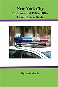 New York City Environmental Police Officer Exam Review Guide (Paperback)