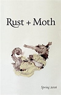 Rust + Moth: Spring 2016 (Paperback)