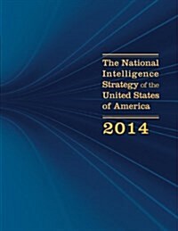 The National Intelligence Strategy of the United States of America (Paperback)
