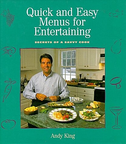 Quick and Easy Menus for Entertaining: Secrets of a Savvy Cook (Hardcover)