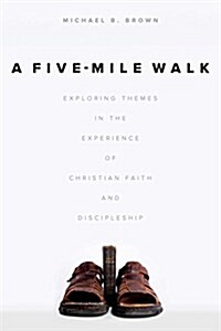 A Five-Mile Walk: Exploring Themes in the Experience of Christian Faith and Discipleship (Paperback)