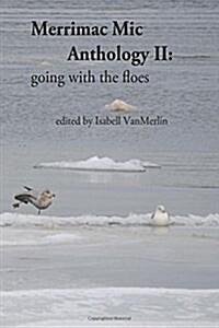 Merrimac MIC Anthology II: Going with the Floes (Paperback)