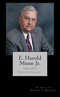 E. Harold Munn Jr.: Parting Thoughts (Paperback)