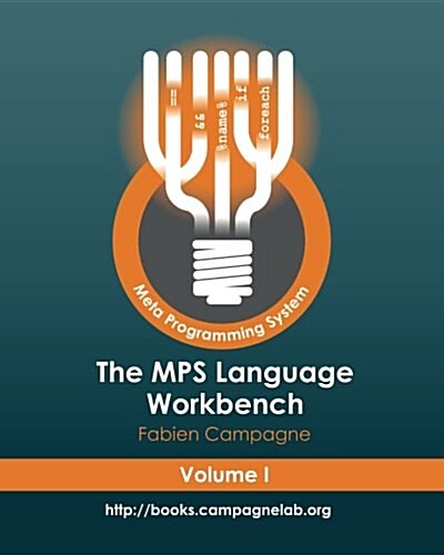 The Mps Language Workbench Volume I: The Meta Programming System (Paperback)