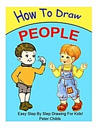 How to Draw People: Step by Step Guide for Kids (Paperback)