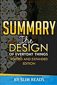 Summary: The Design of Everyday Things: Revised Edition - Chapter-by-Chapter Review and Summation (Paperback)