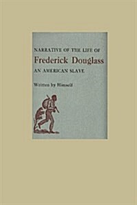 The Narrative of the Life of Frederick Douglass an American Slave (Paperback)
