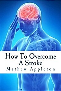 How to Overcome a Stroke (Paperback)