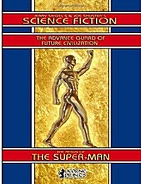 Jerry Siegels & Joe Shusters Science Fiction: The Reign of the Super-Man (Paperback)