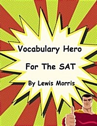 Vocabulary Hero for the SAT (Paperback)