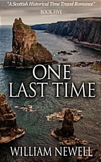 One Last Time: A Scottish Historical Time Travel Romance (Paperback)