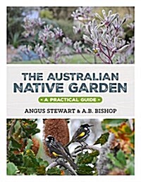 Australian Native Garden: A Practical Guide (Hardcover)