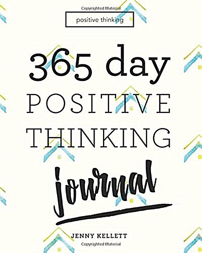 Positive Thinking: 365 Day Positive Thinking Journal: Bring Positive Thinking Into Your Life (Paperback)