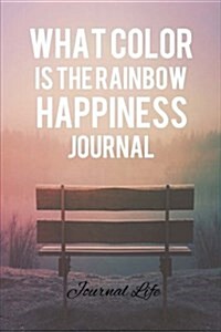 What Color Is the Rainbow Happiness Journal (Paperback)