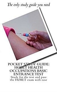 Pocket Study Guide: Hobet Health Occupations Basic Entrance Test: Study for the Test and Pass the Hobet Exam with Ease (Paperback)