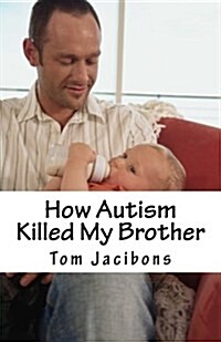 How Autism Killed My Brother (Paperback)