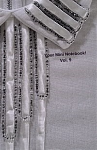 Your Mini Notebook! Vol. 9: A Small Notebook Journal (Paperback)