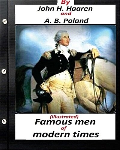 Famous Men of Modern Times.(Illustrated) (Historical) (Paperback)