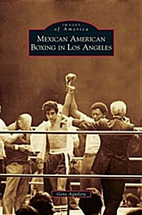 Mexican American Boxing in Los Angeles (Hardcover)