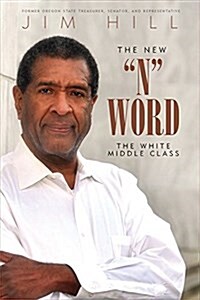 The New N Word: The White Middle Class (Paperback)